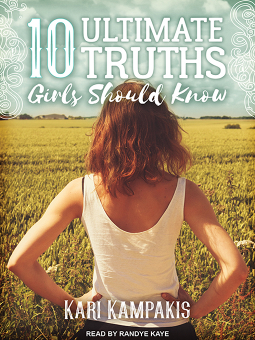 Title details for 10 Ultimate Truths Girls Should Know by Kari Kampakis - Available